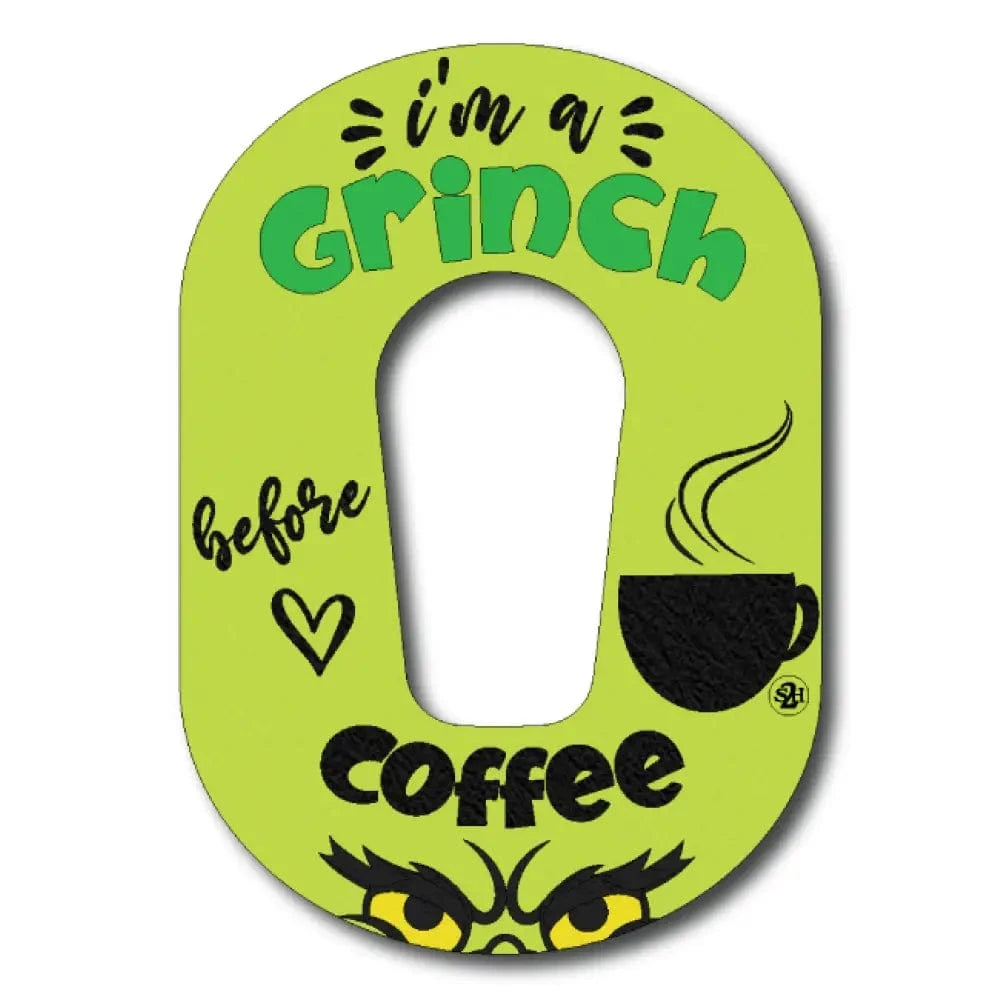 Single Patch / G6 I'm a Grinch Before Coffee - Dexcom G6