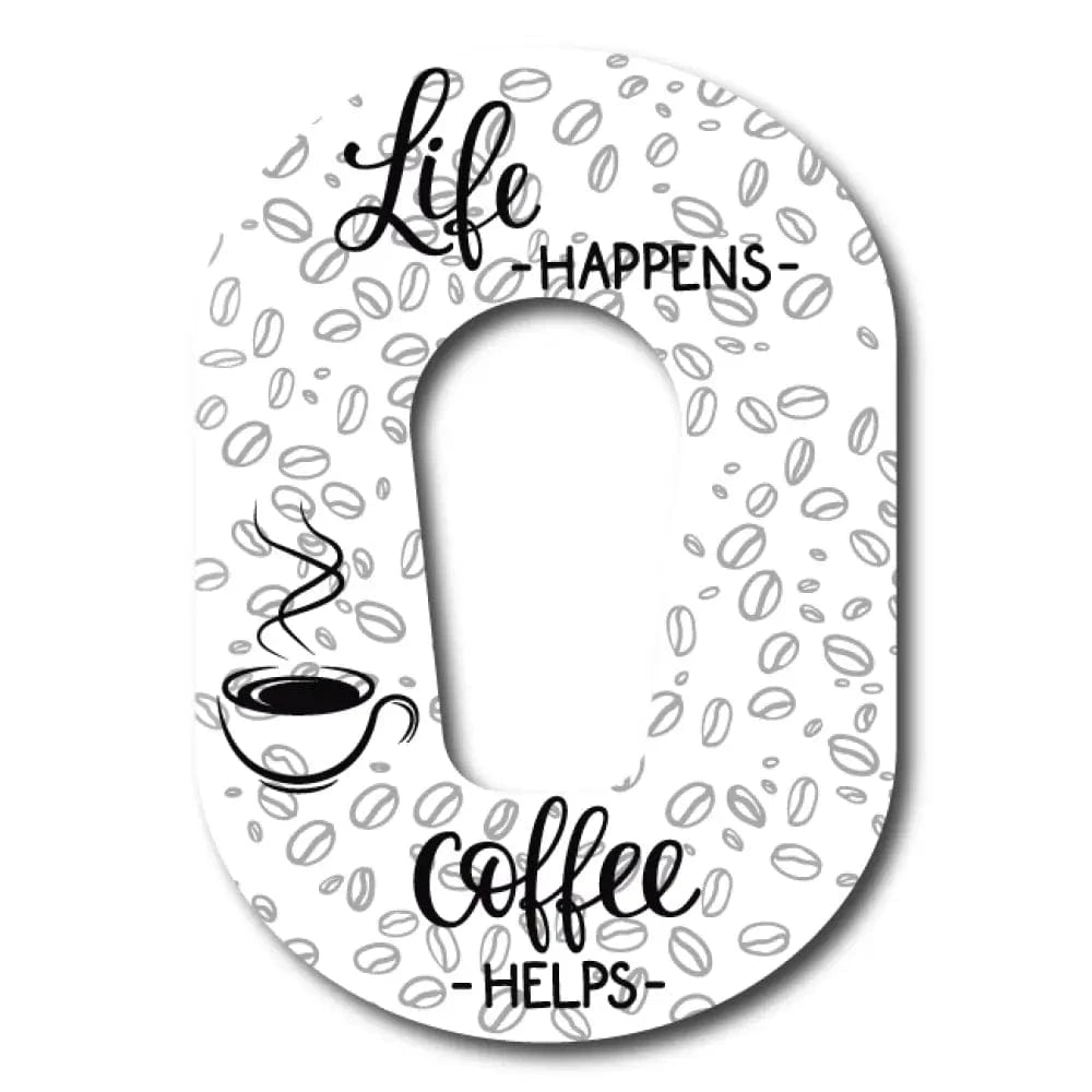 Single Patch / G6 Life Happens Coffee Helps - Dexcom G6