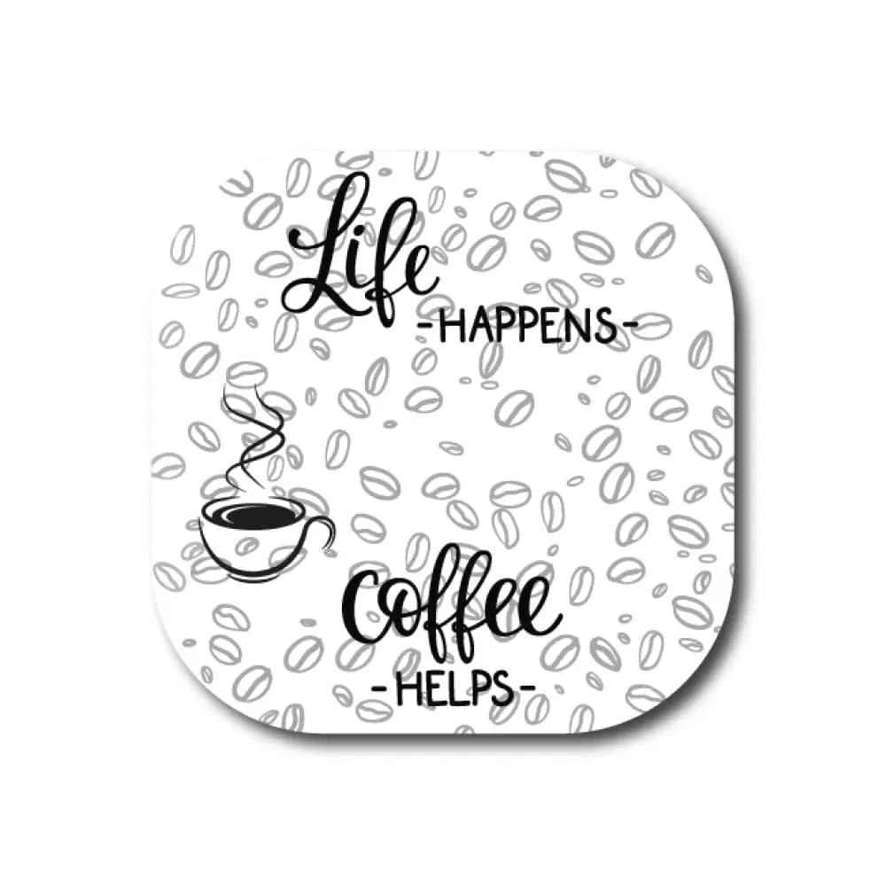 Single Patch / G7 Cover-up Life Happens Coffee Helps - Dexcom G7 and Stelo Cover-up