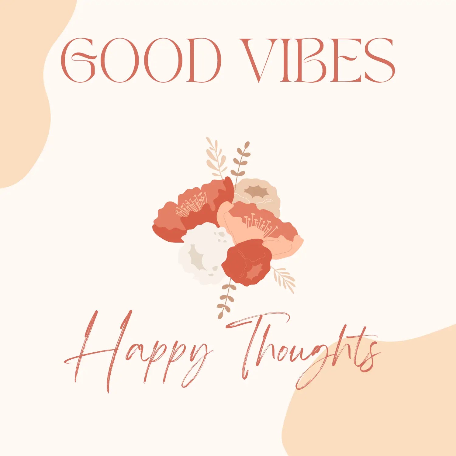 Good Vibes and Happy Thoughts
