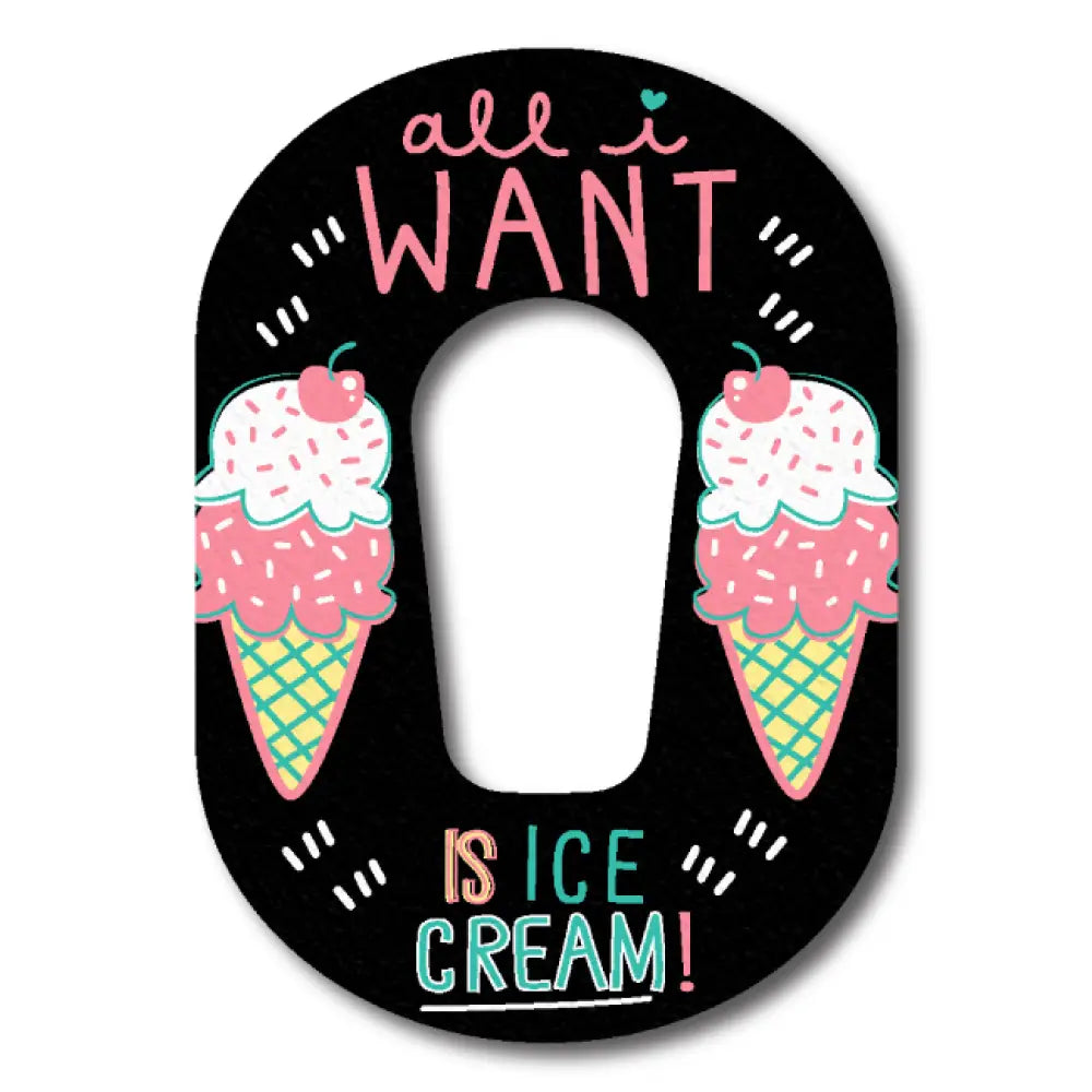 All i Want Is Ice Cream - Dexcom G6 Single Patch