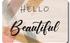 Vinyl Sticker / Not intended for direct skin contact Hello Beautiful - Vinyl Stiker