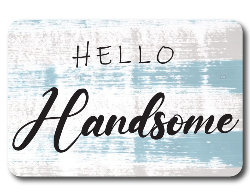 Vinyl Sticker / Not intended for direct skin contact Hello Handsome - Vinyl Stiker