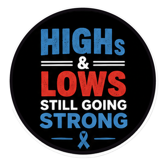 Vinyl Sticker / Not intended for direct skin contact Highs and Lows Strong Vinyl Stikers