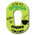 Single Patch / G6 I'm a Grinch Before Coffee - Dexcom G6