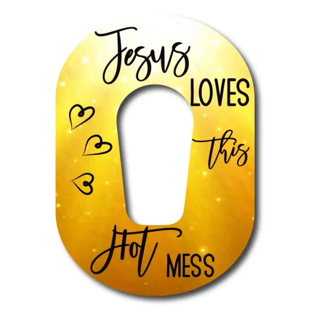 Single Patch / G6 Jesus Loves this Hot Mess - Dexcom G6