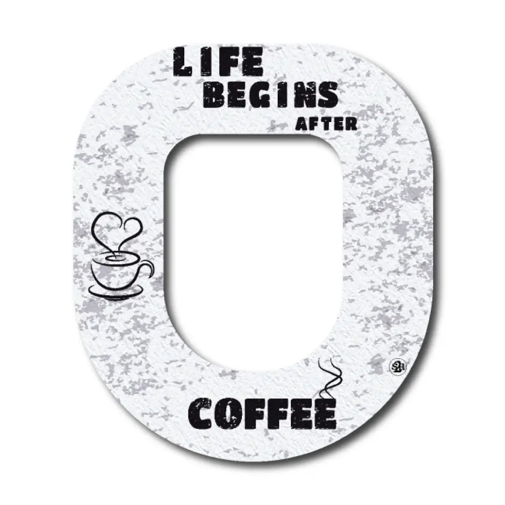Life Begins After Coffee - Omnipod Single Patch