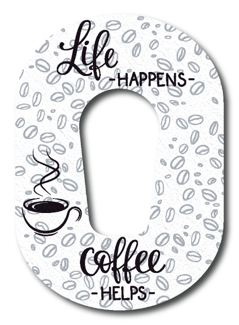 Life Happens Coffee Helps - Dexcom G6 Single Patch