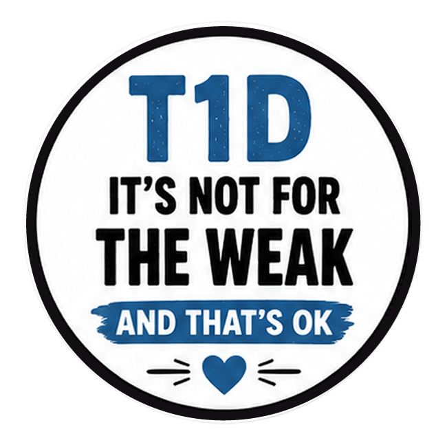 Vinyl Sticker / Not intended for direct skin contact T1D Not For The Weak Vinyl Stikers